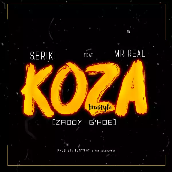 Seriki - Koza (Freestyle) ft. Mr Real